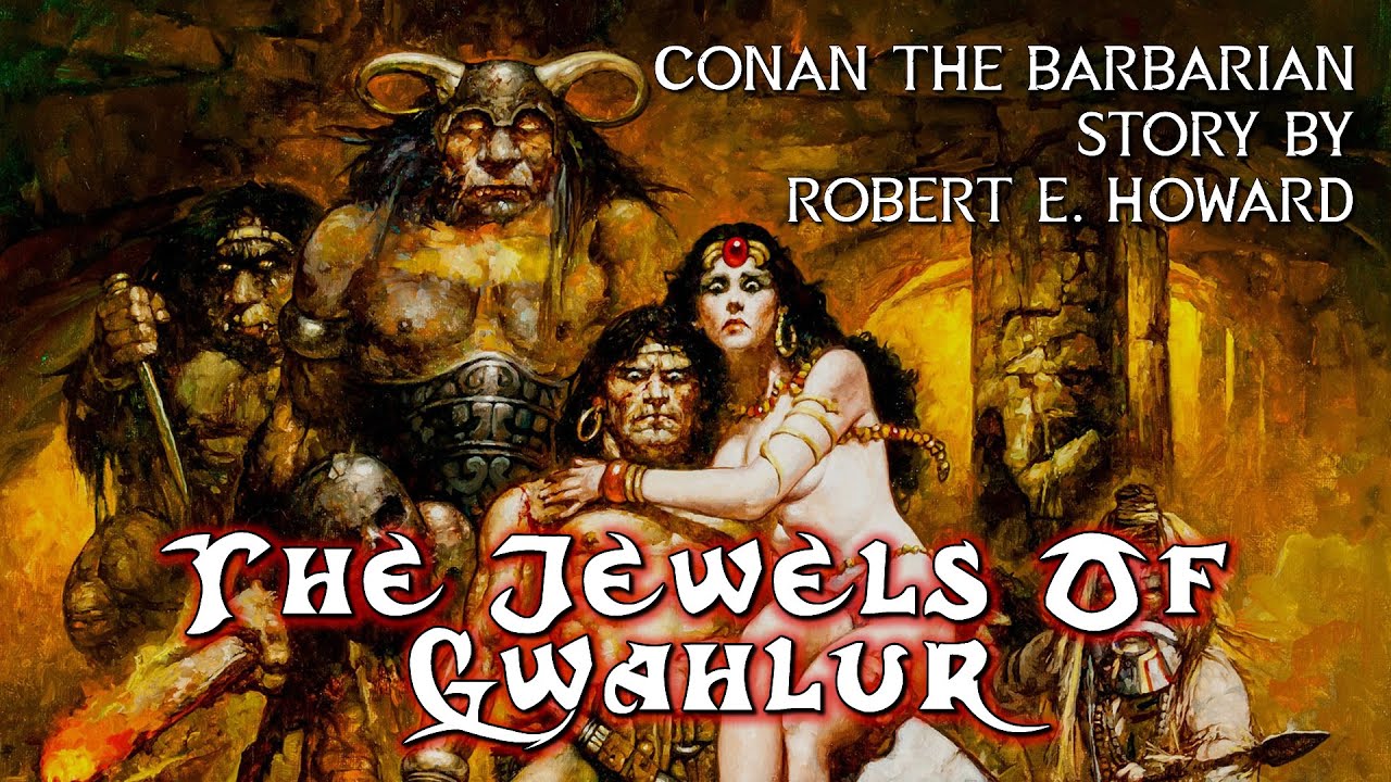 The Jewels Of Gwahlur - Conan The Barbarian - Robert E. Howard - Full Immersive Audiobook Fantasy