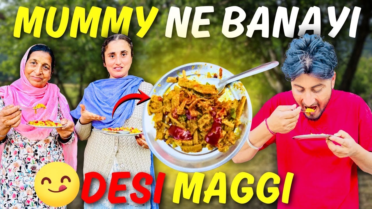 Mummy ne banayi desi maggi || mummy ne banayi desi maggi ||