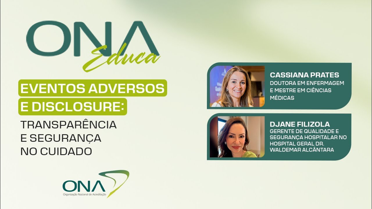 ONA Educa - Eventos Adversos e Disclosure: transparência e segurança no cuidado