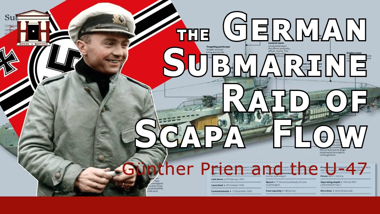 The Kriegsmarine's U-47 Submarine Raid at Scapa Flow and Sinking of the Royal Oak (WW2)
