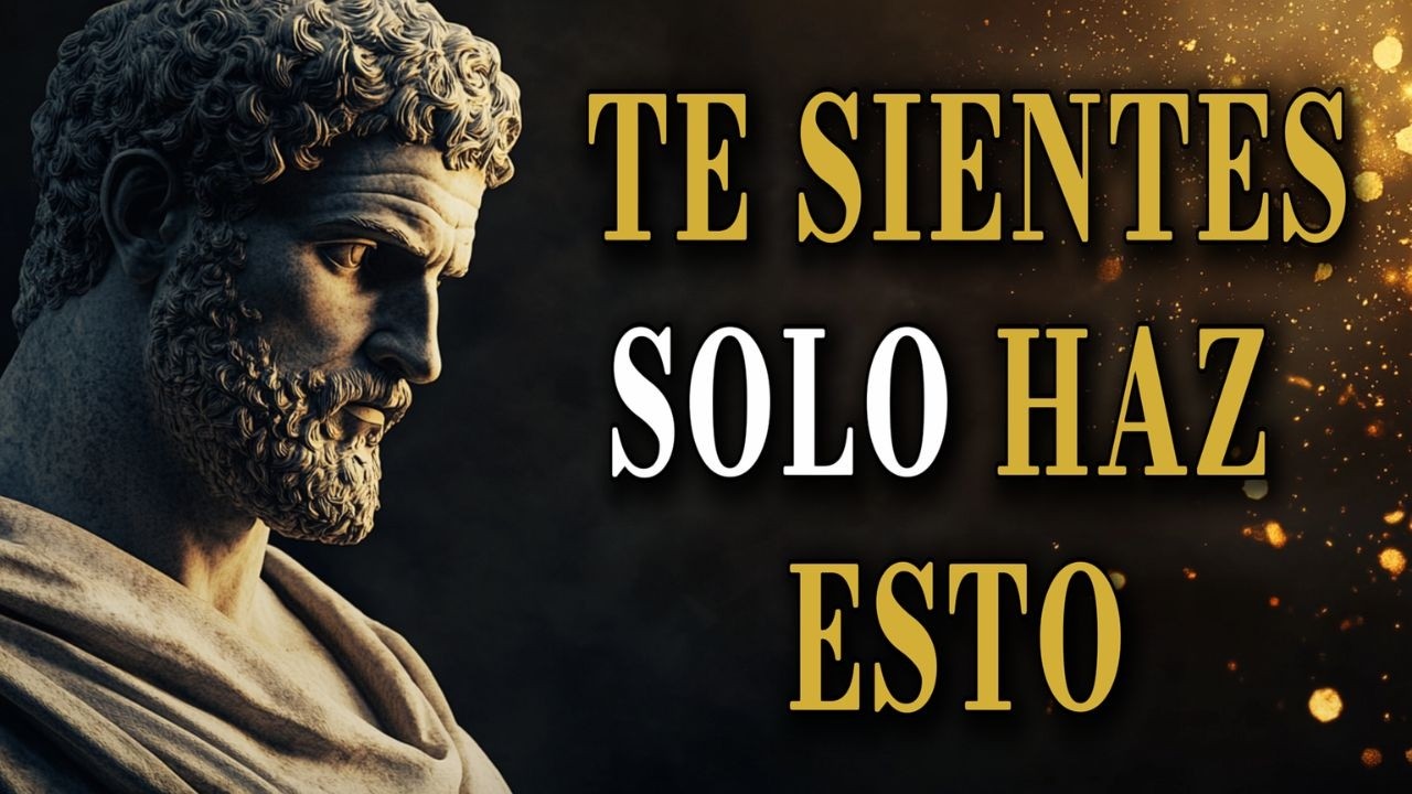Haz ESTO y NUNCA más te SENTIRÁS SOLO ni TRISTE | ESTOICISMO