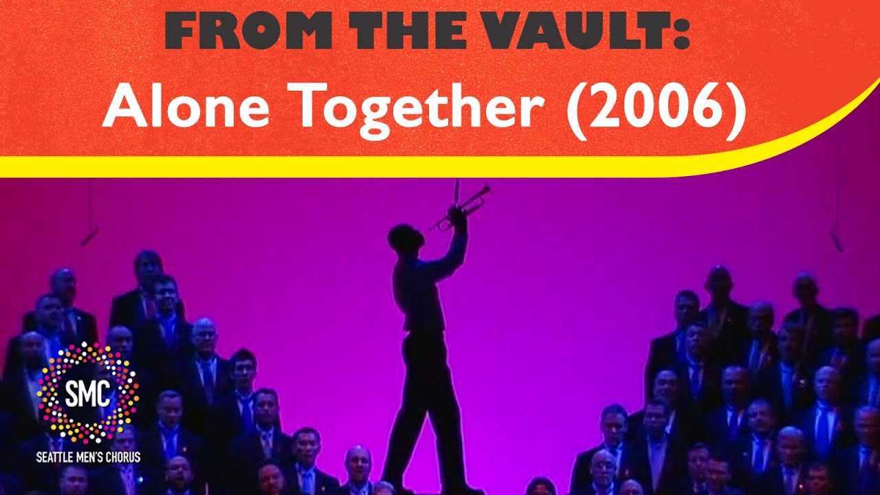 Alone Together (2006) | Seattle Men's Chorus