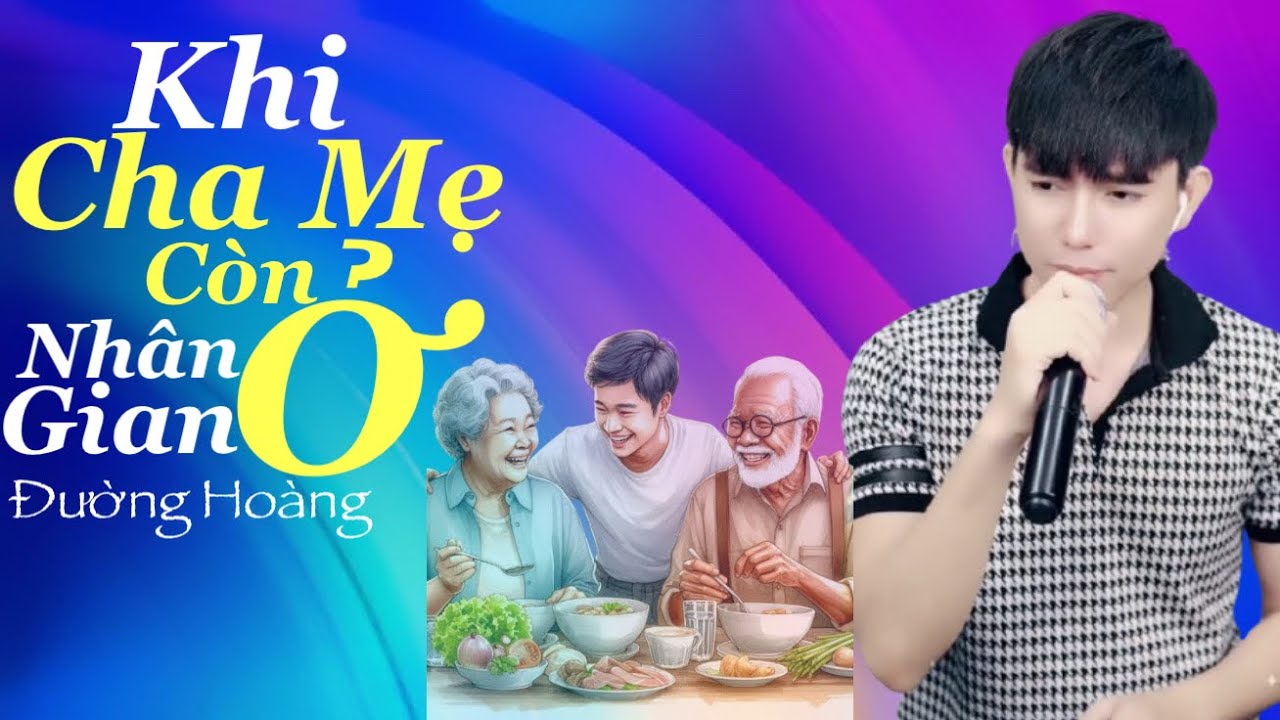 KHI CHA MẸ CÒN Ở NHÂN GIAN - PHONG HUY || ĐƯỜNG HOÀNG - COVER