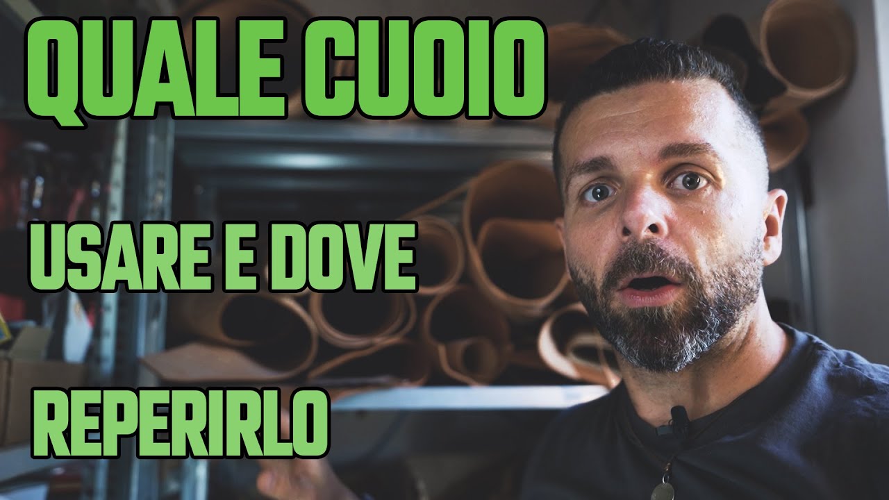 Quale Cuoio Usare e Dove Reperirlo - Tutorial al Dettaglio