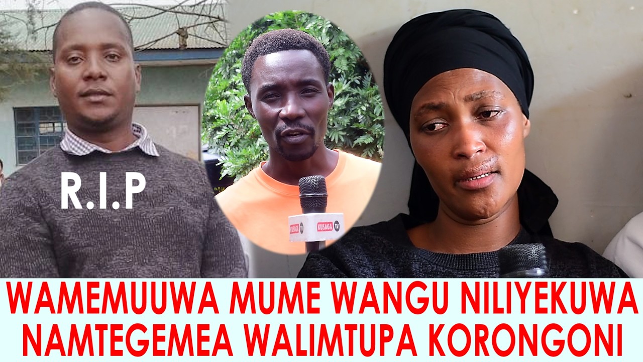 MKE WA MAREHEMU PINIEL AZUNGUMZA KWA UCHUNGU WAMEDHULUMU UHAI WA MUME WANGU 'ATAZIKWA JUMAMOSI
