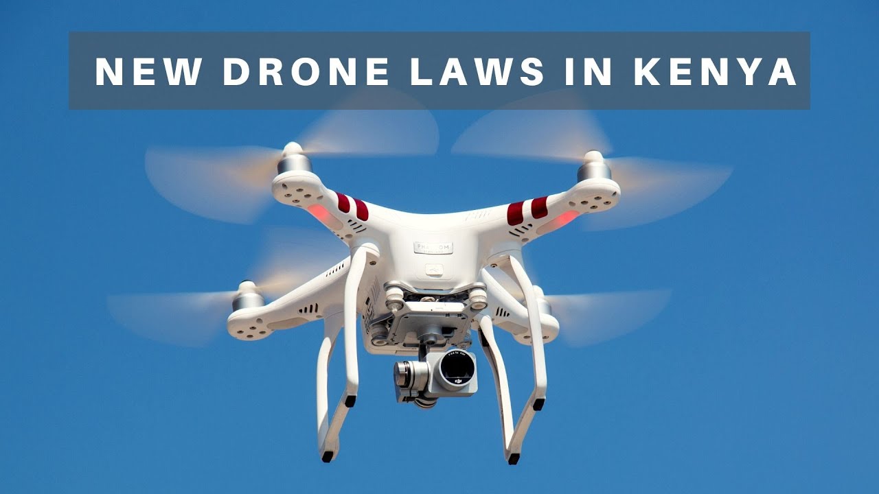 All you need to know to fly a drone in Kenya 2020- new laws