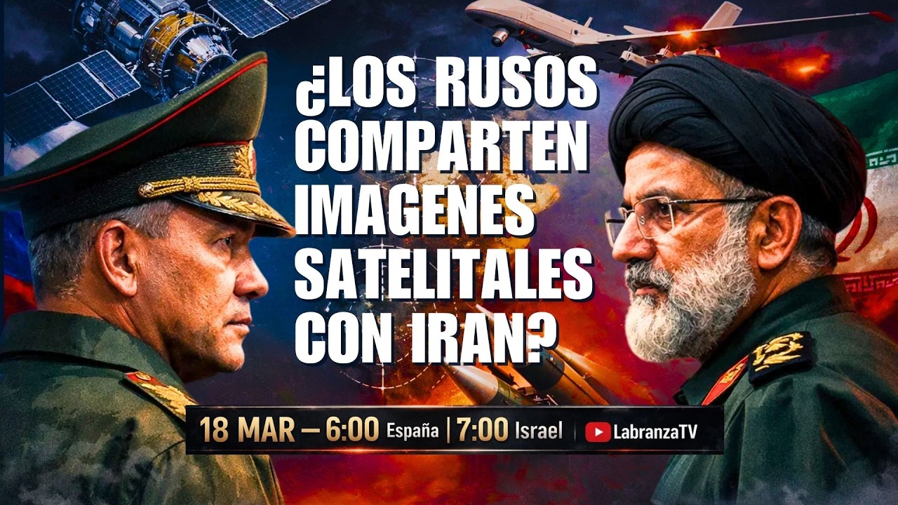 PANICO EN IRAN | ¿LOS RUSOS COMPARTEN IMAGENES SATELITALES CON IRAN? #iran #israel @LabranzaTV