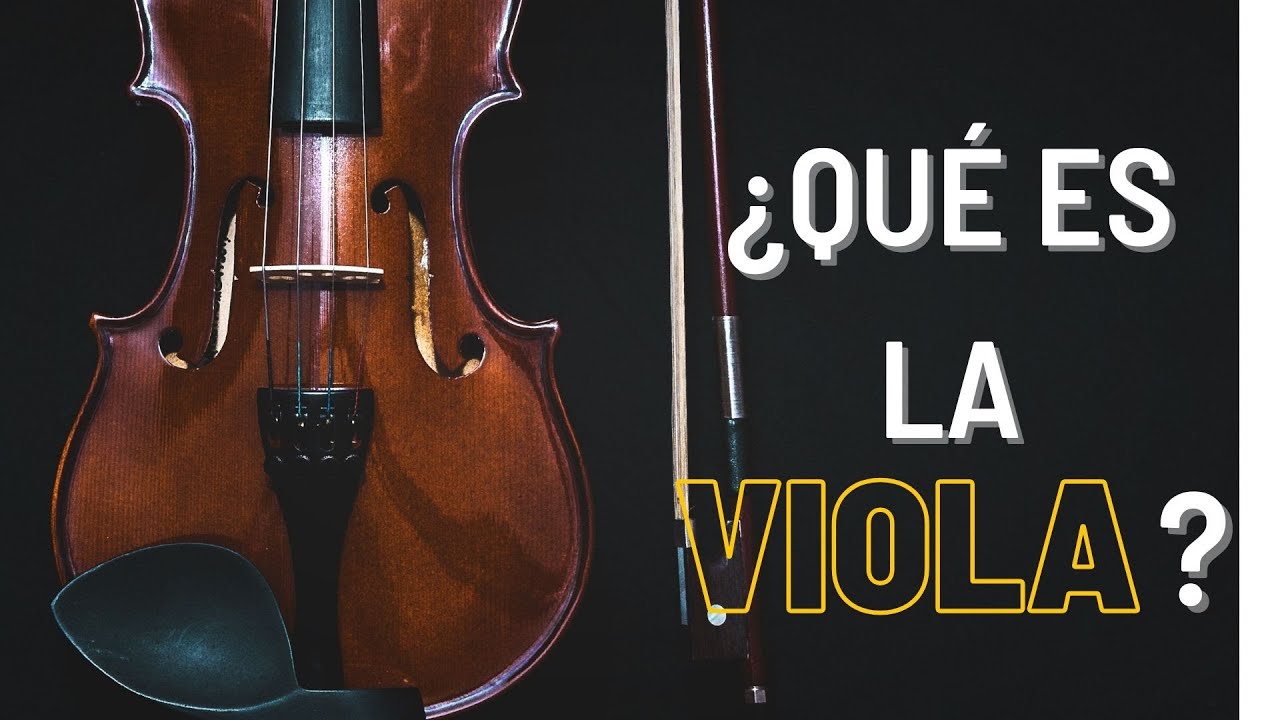 INTRODUCCIÓN A LA VIOLA - QUE ES LA VIOLA
