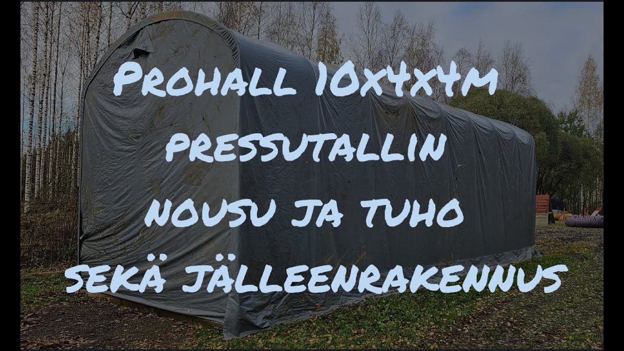 Prohall 10x4x4m pressutallin nousu ja tuho sekä jälleenrakennus.