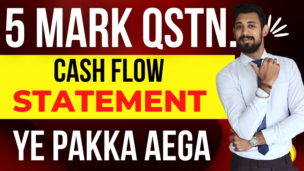 Cash Flow Statement | 5 mark Question | EXAM ME PAKKA AEGA | Class 12 | Accounts
