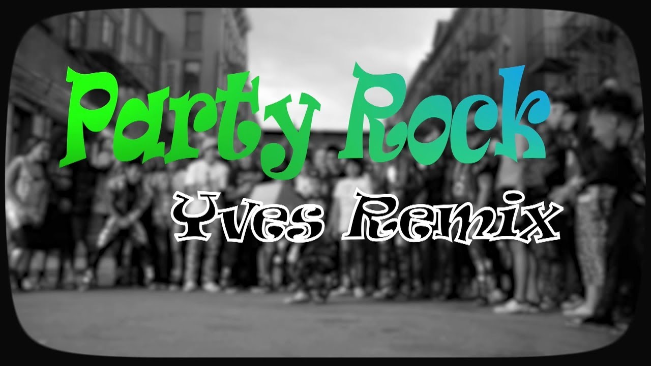 LMFAO - Party Rock Anthem (Yves Remix)