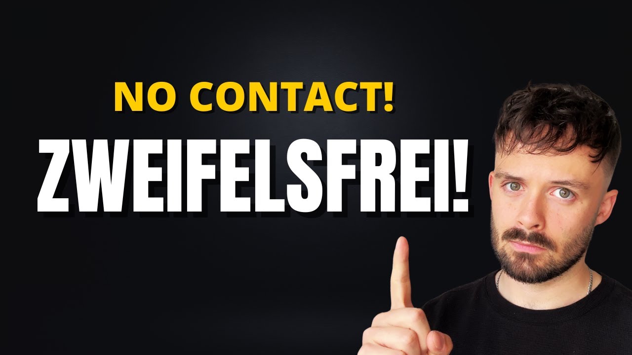 Dieses Video nimmt dir ALLE Zweifel an No Contact!