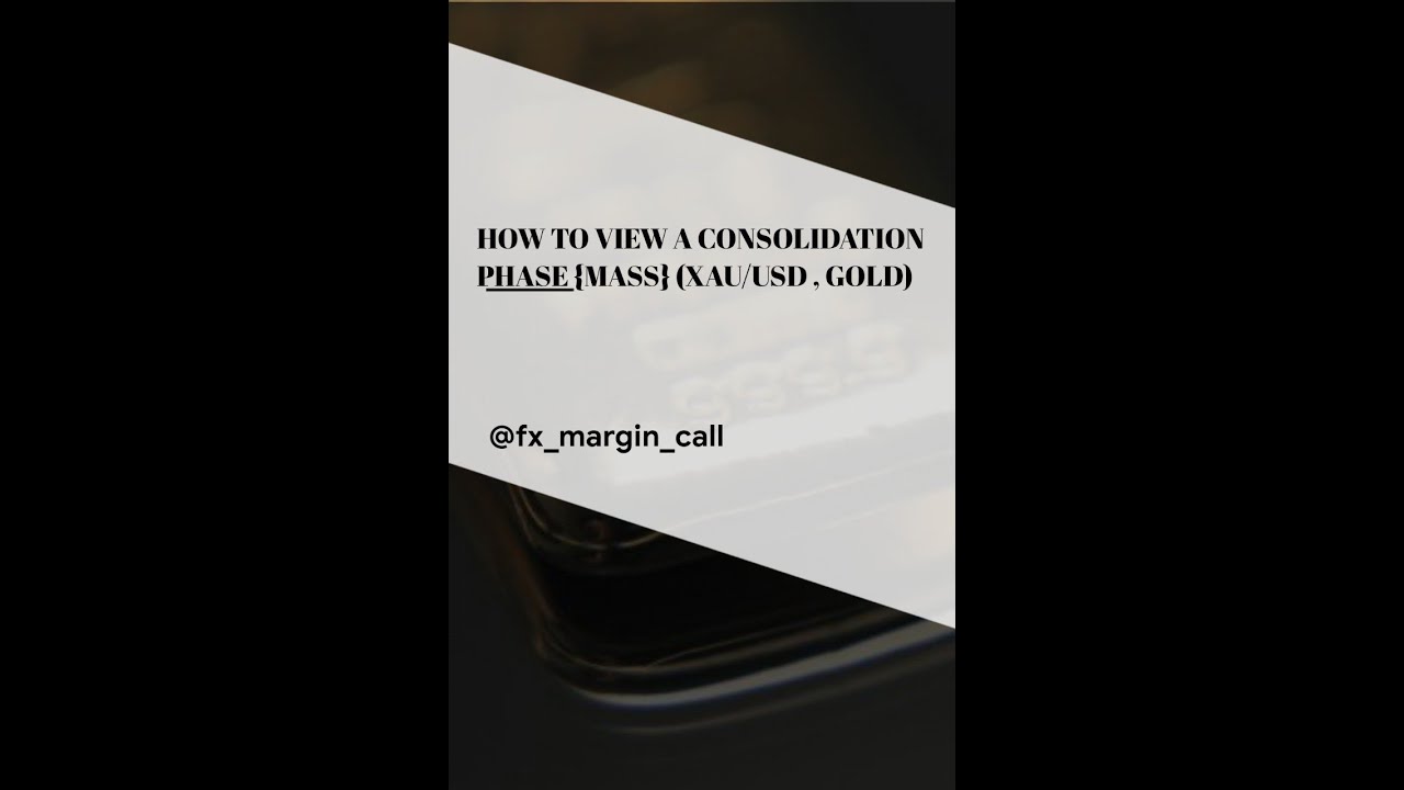 HOW TO VIEW A CONSOLIDATION PHASE {MASS} (XAU/USD , GOLD)