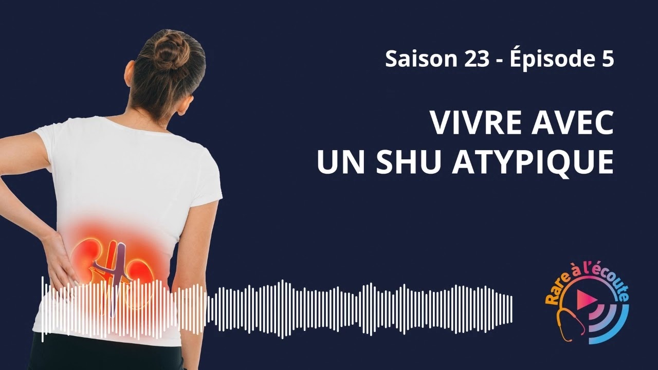Vivre avec un SHU atypique