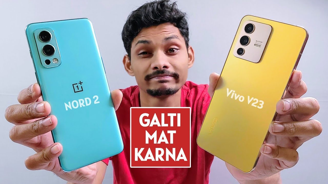 Tagadi Bhasaad 🔥 Vivo V23 Vs OnePlus Nord 2 Full Comparison 🔥🔥 Vivo Kya phone bana diya Yeee 🤐