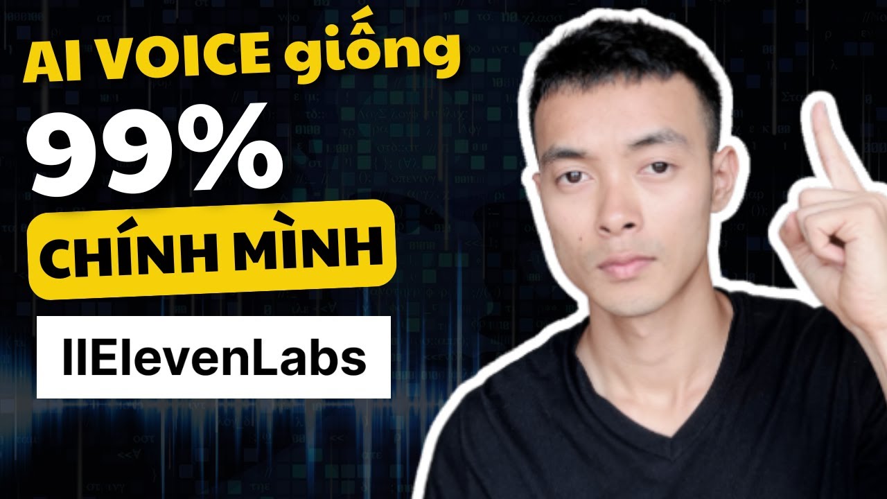 Bí Quyết Clone Giọng Nói Chính Mình Chuẩn Đến 99% - Nhân bản giọng đọc với ElevenLabs AI