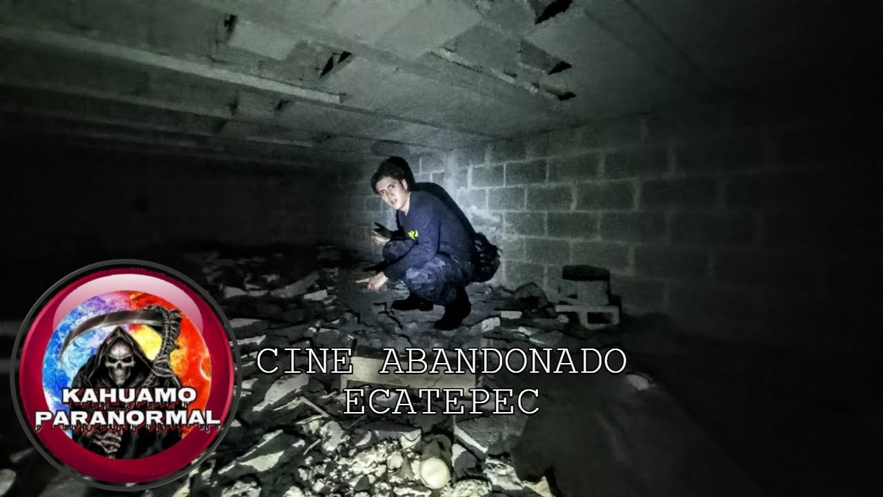 Cine Abandonado | Ecatepec | Edo. Mex. | (Exploración con @kahuamo Paranormal ) 😈🎃🎬