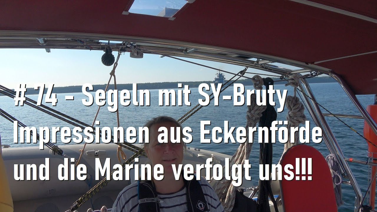 # 74 - Wir werden verfolgt !!! - Impressionen aus Eckernförde - Segeln mit SY Bruty