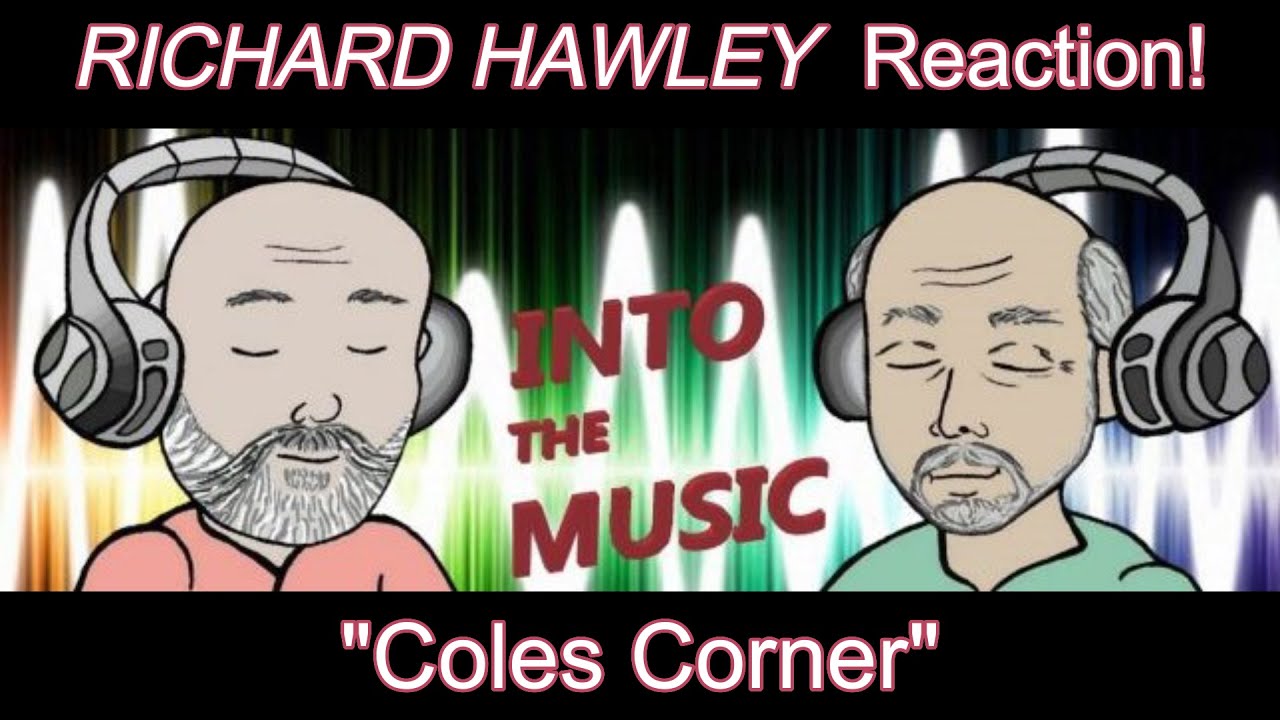 RICHARD HAWLEY – Coles Corner | REACTION (Ko-Fi Request)