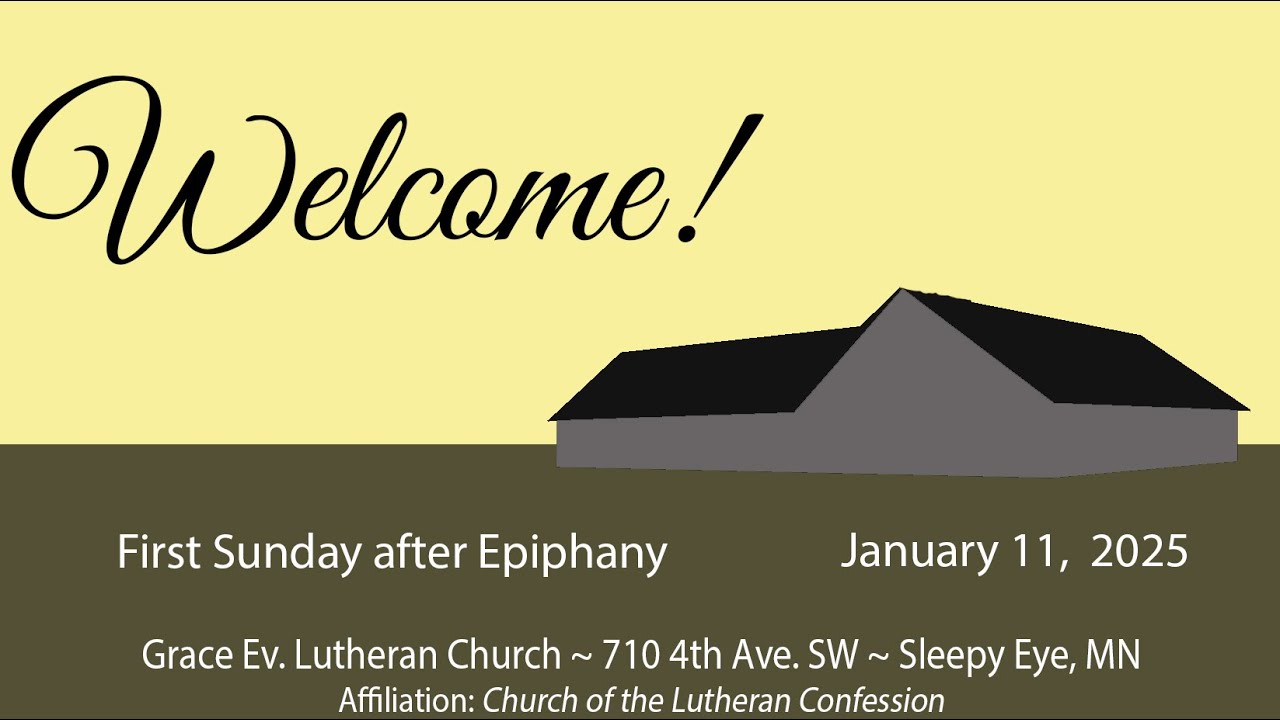 First Sunday after Epiphany, January  11 2026, Grace Ev. Lutheran Church, Sleepy Eye, MN