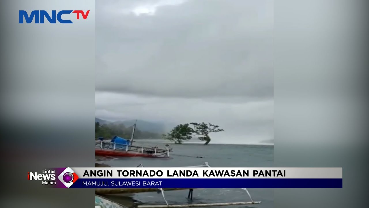 Angin Tornadi Landa Kawasan Pantai Mamuju, Sulawesi Barat #LintasiNewsMalam 18/02