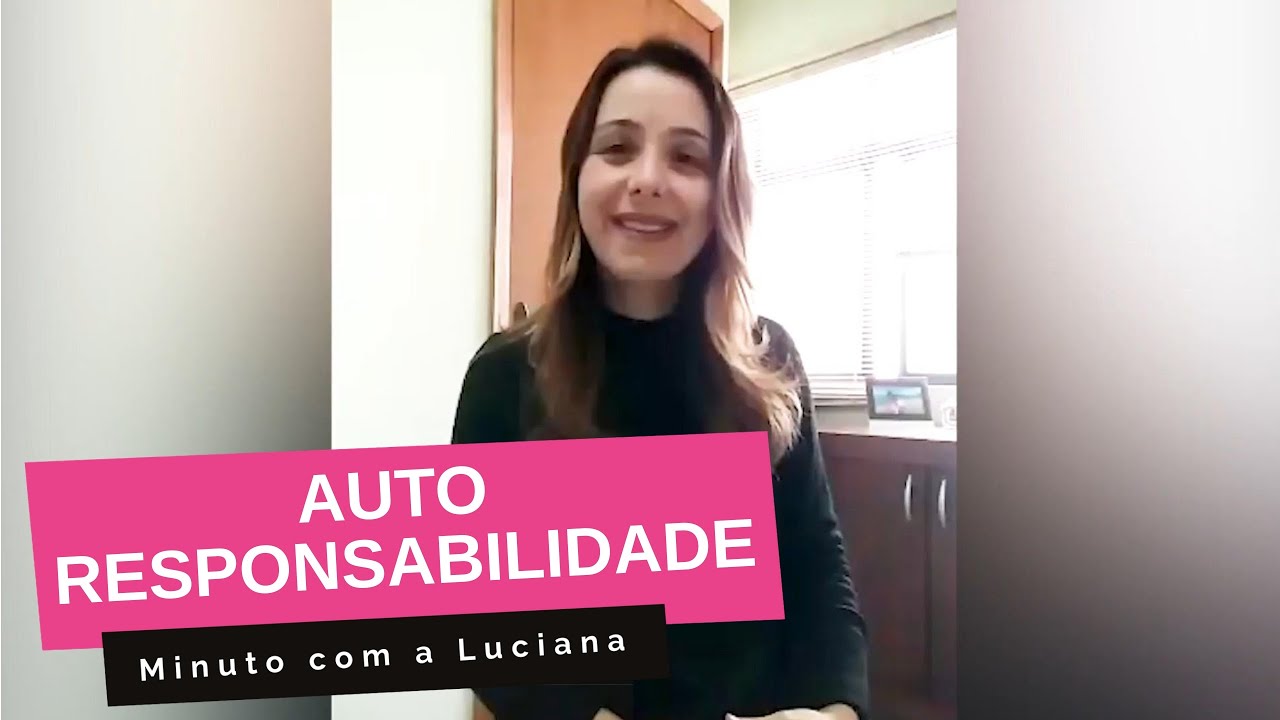 ⏳ Têm assumido a AUTO RESPONSABILIDADE? | Luciana Bialeski