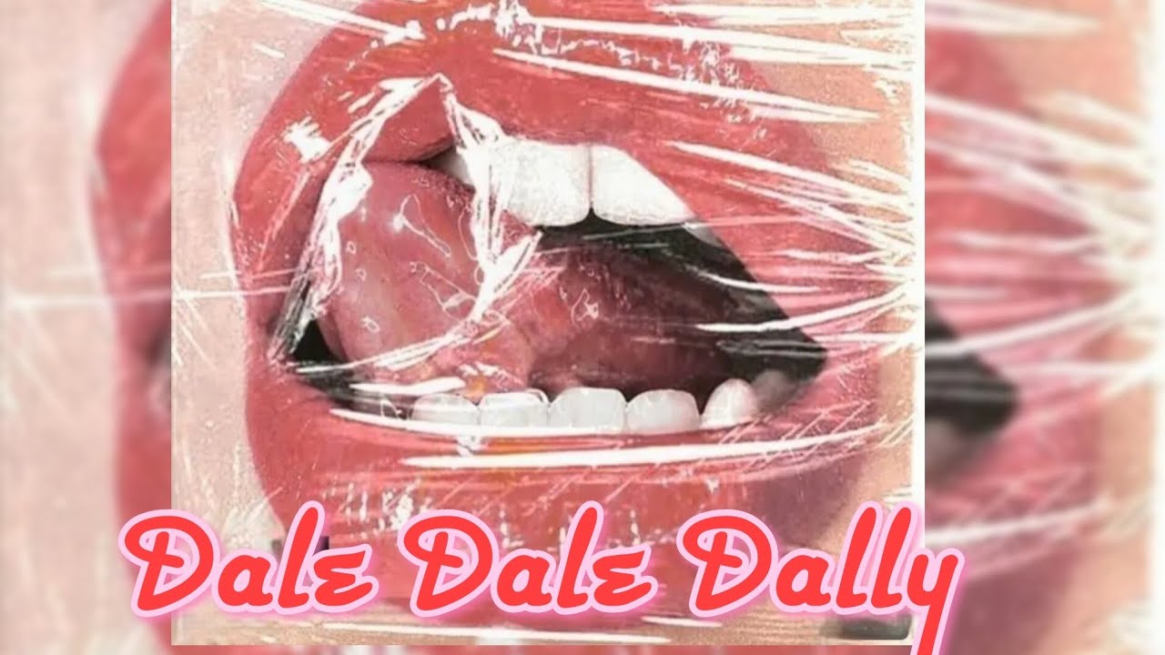 Dale dale dally