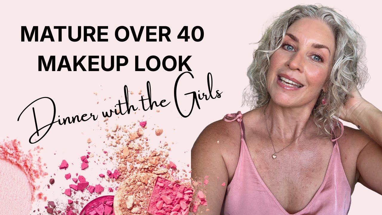 Mature Makeup | Girls Dinner | Over 40 Looks