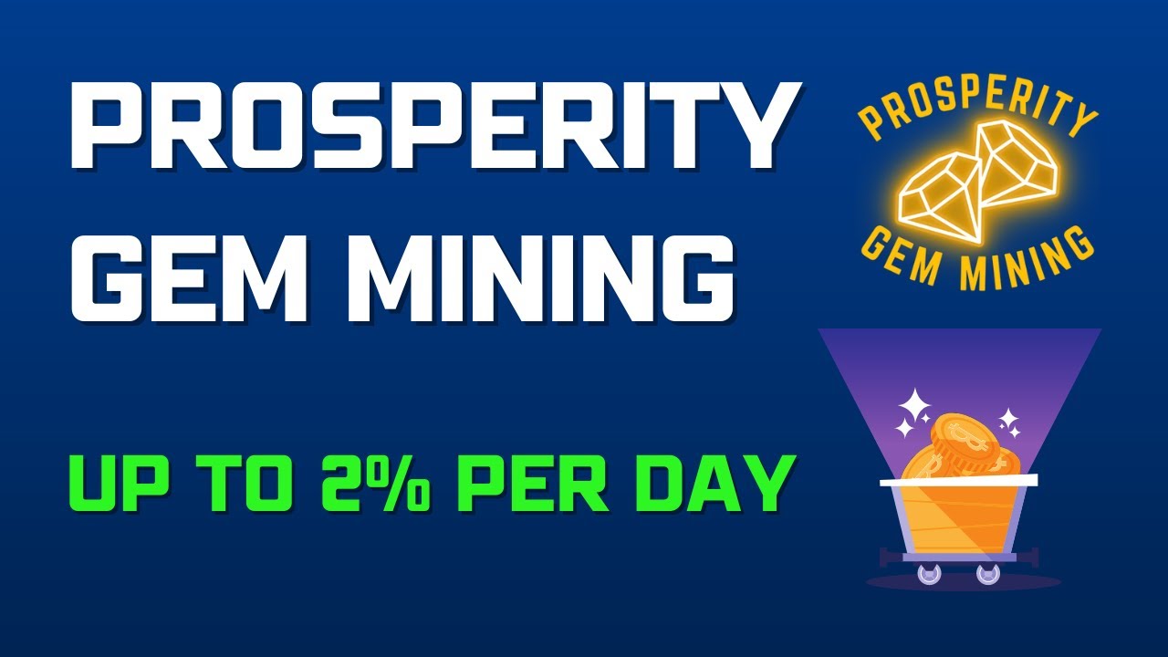 Prosperity Gem Mining: The UNTAPPED 2% Per Day Passive Income Opportunity