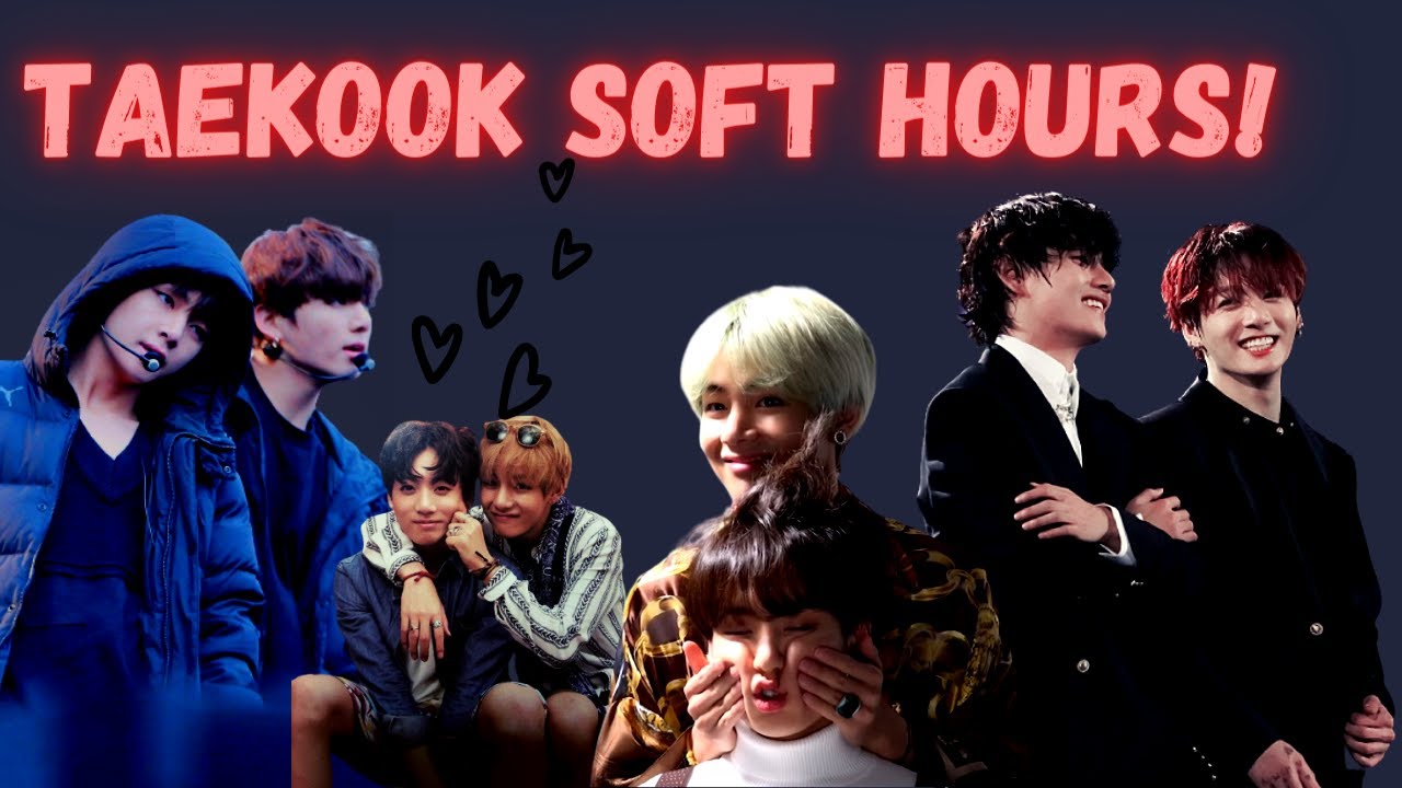 TAEKOOK SOFT HOURS! #taekook #vkook