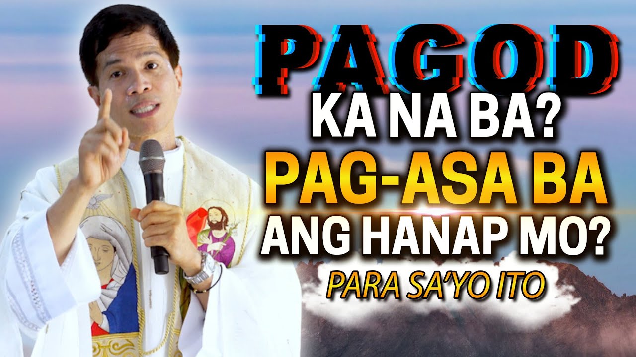 *VERY INSPIRING* PAGOD KA NA? PAG-ASA BA ANG HANAP MO? PARA SA'YO ITO | Fr. Joseph Fidel Roura