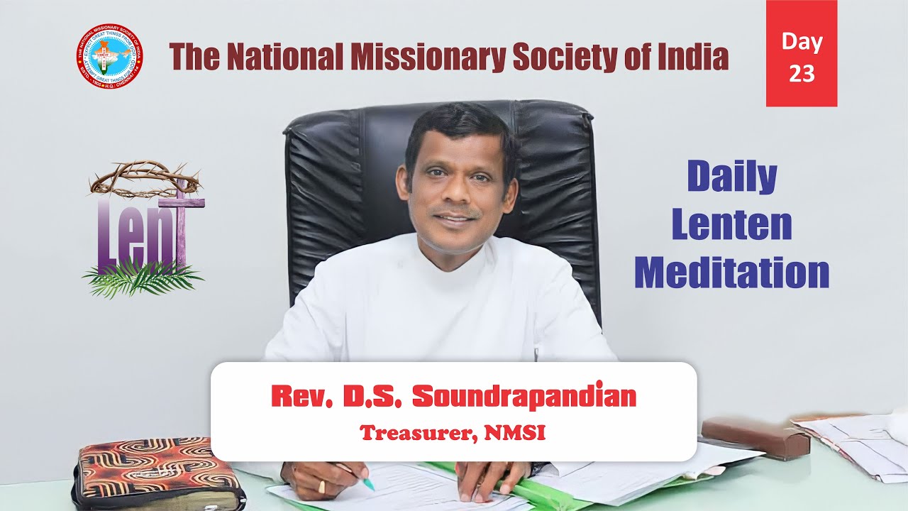 NMSI Daily Lenten Meditation | Rev. D. Soundrapandian I Day 23