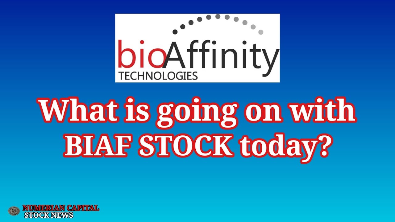 What Is Going On With BioAffinity (BIAF) Stock Today?