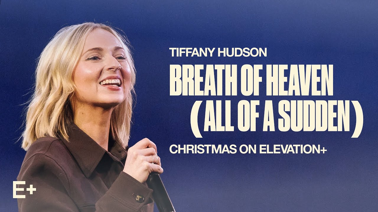 Breath of Heaven | All of a Sudden ft. Tiffany Hudson | Christmas On Elevation+