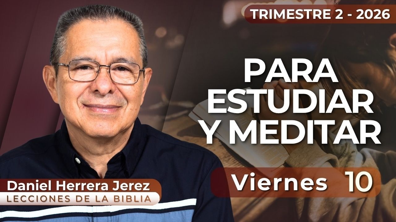DANIEL HERRERA I LECCI&Oacute;N ESCUELA SAB&Aacute;TICA I ABRIL 10 2026