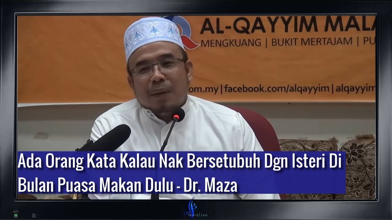 Ada Orang Kata Kalau Nak Bersetubuh Dgn Isteri Di Bulan Puasa Makan Dulu - Dr. Maza