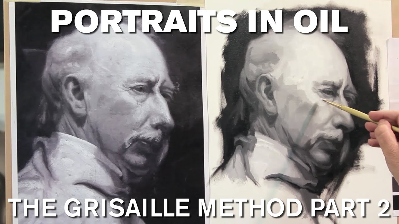 Painting the Portrait: The Grisaille Method in Oil Part 2