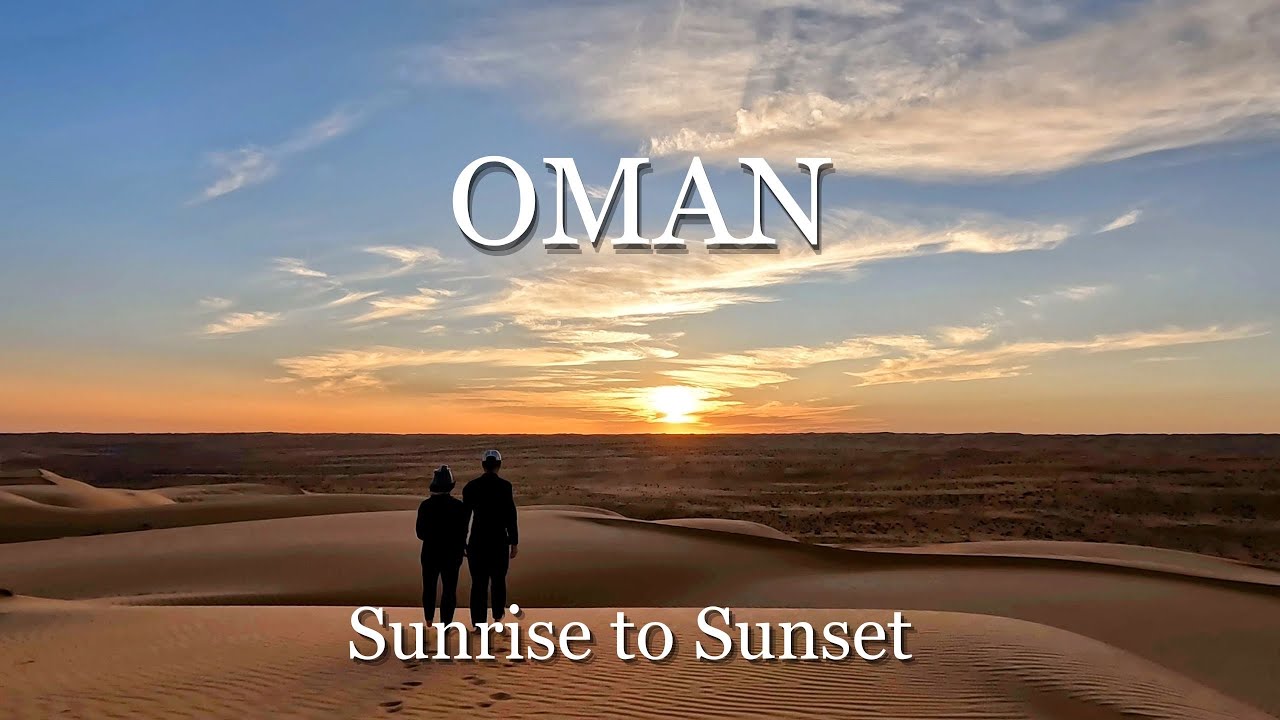 From Sunrise to Sunset - 9 Days Across Oman