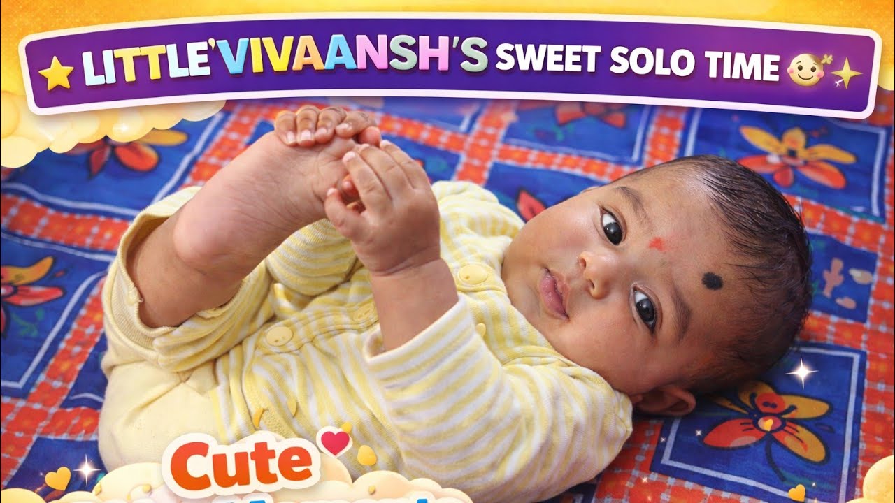 Little Vivaansh’s Sweet Solo Time 👶✨#cute#love#cutebaby#babymoments#babyvideo#viralvideo#longvideo 