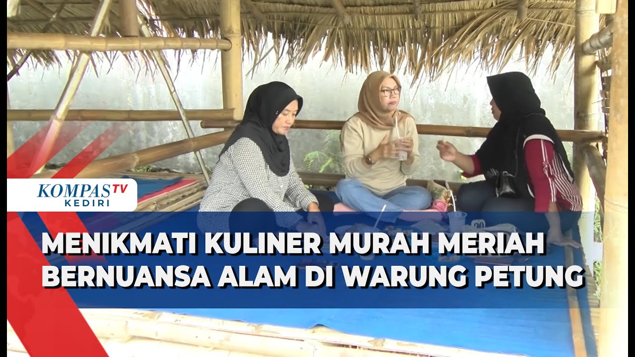 Menikmati Kuliner Murah Meriah, Bernuansa Alam di Warung Petung Kediri