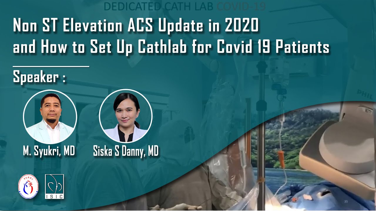 Non ST Elevation ACS Update in 2020 and How to Set Up Cathlab for Covid 19 Patients