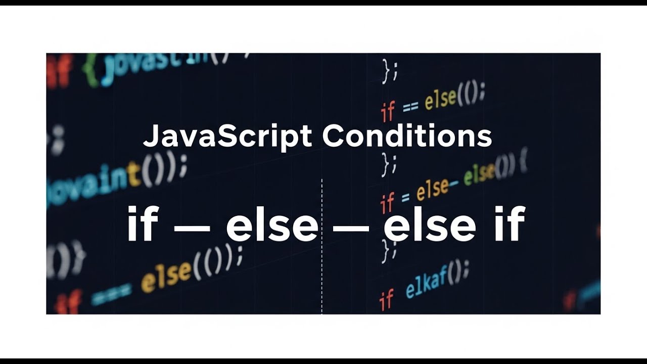 JavaScript Conditions Explained (if, else, else if) for Beginners | Urdu + English