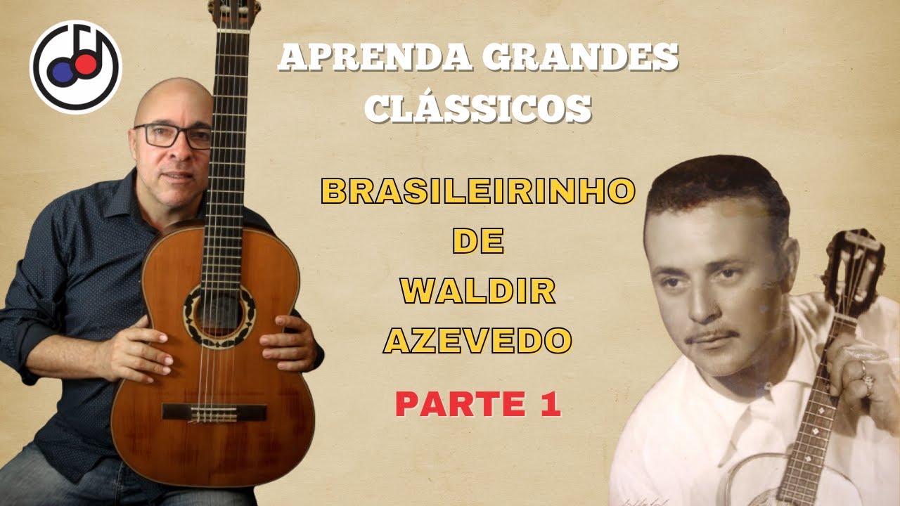 Aprenda Brasileirinho de Waldir Azevedo passo a passo | Pt.1