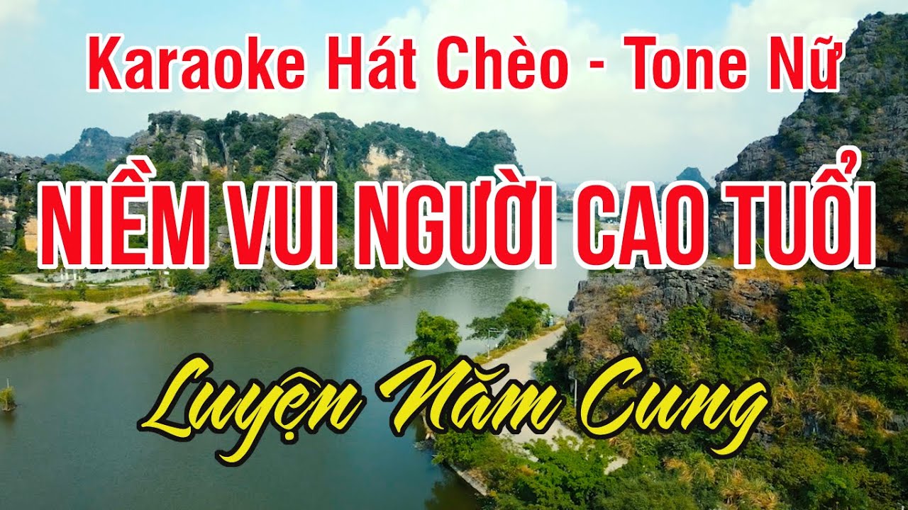 Niềm Vui Người Cao Tuổi ► Luyện Năm Cung ✔ Karaoke Hát Chèo Tone Nữ ❖ Thiết Bolero