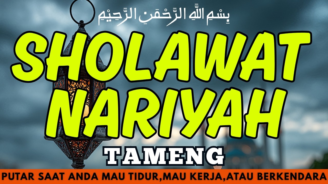 SHOLAWAT NARIYAH PEMBUKA PINTU REZEKI, DENGARKAN SEBELUM MEMULAI AKTIVITAS HARI INI