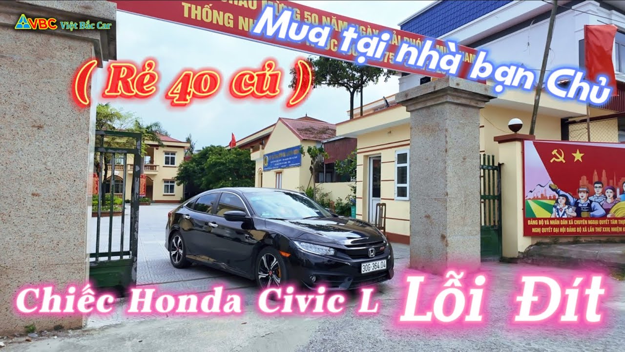 RẺ ĐƯỢC 40tr cho Chiếc Honda Civic bản L tubo liệu có đáng để mua.