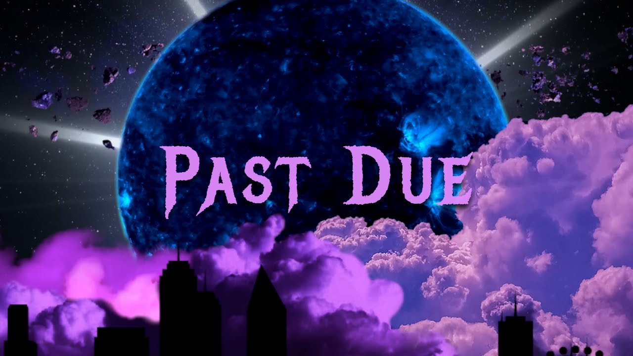 Past Due | AK The Menace