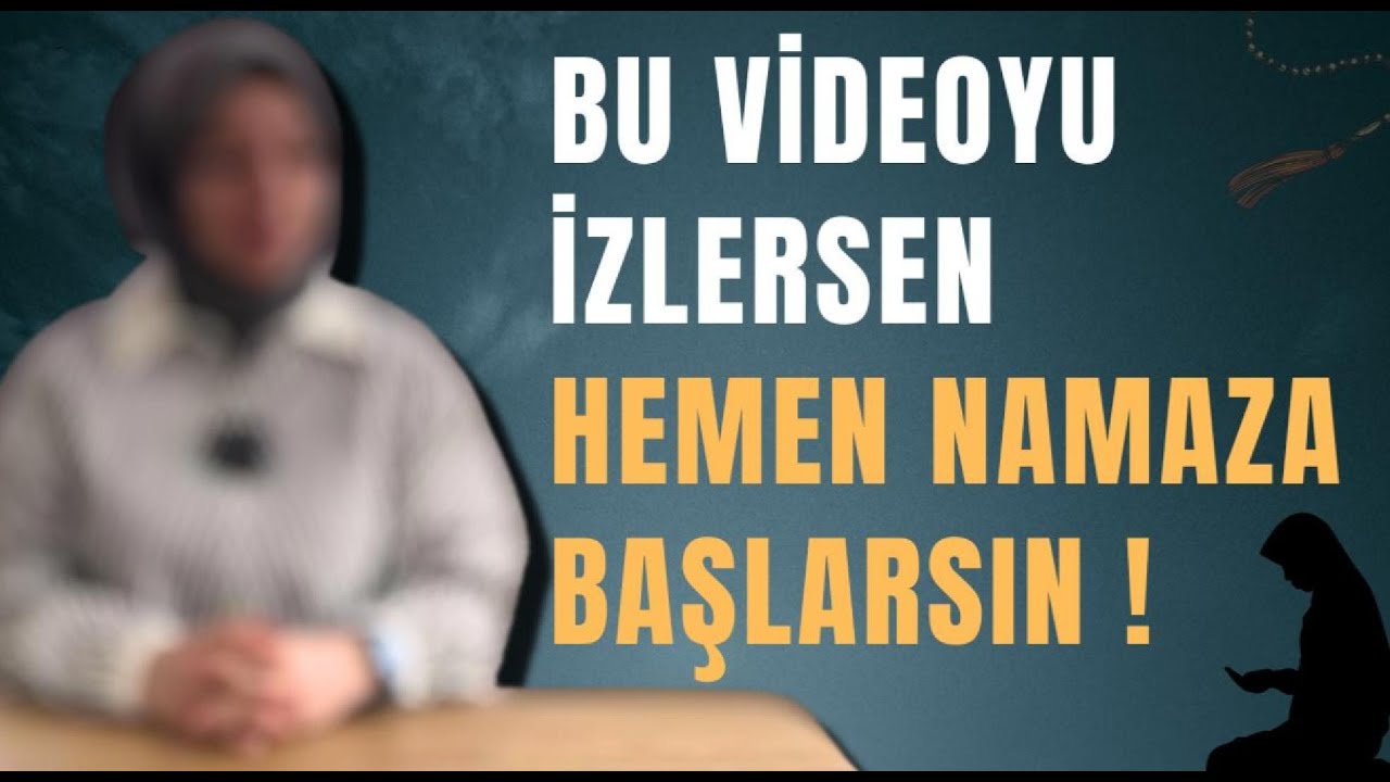 NEDEN NAMAZ KILAMIYORUM ? | BU VİDEOYLA NAMAZA BAŞLAYACAKSIN | Beratiye Güçin