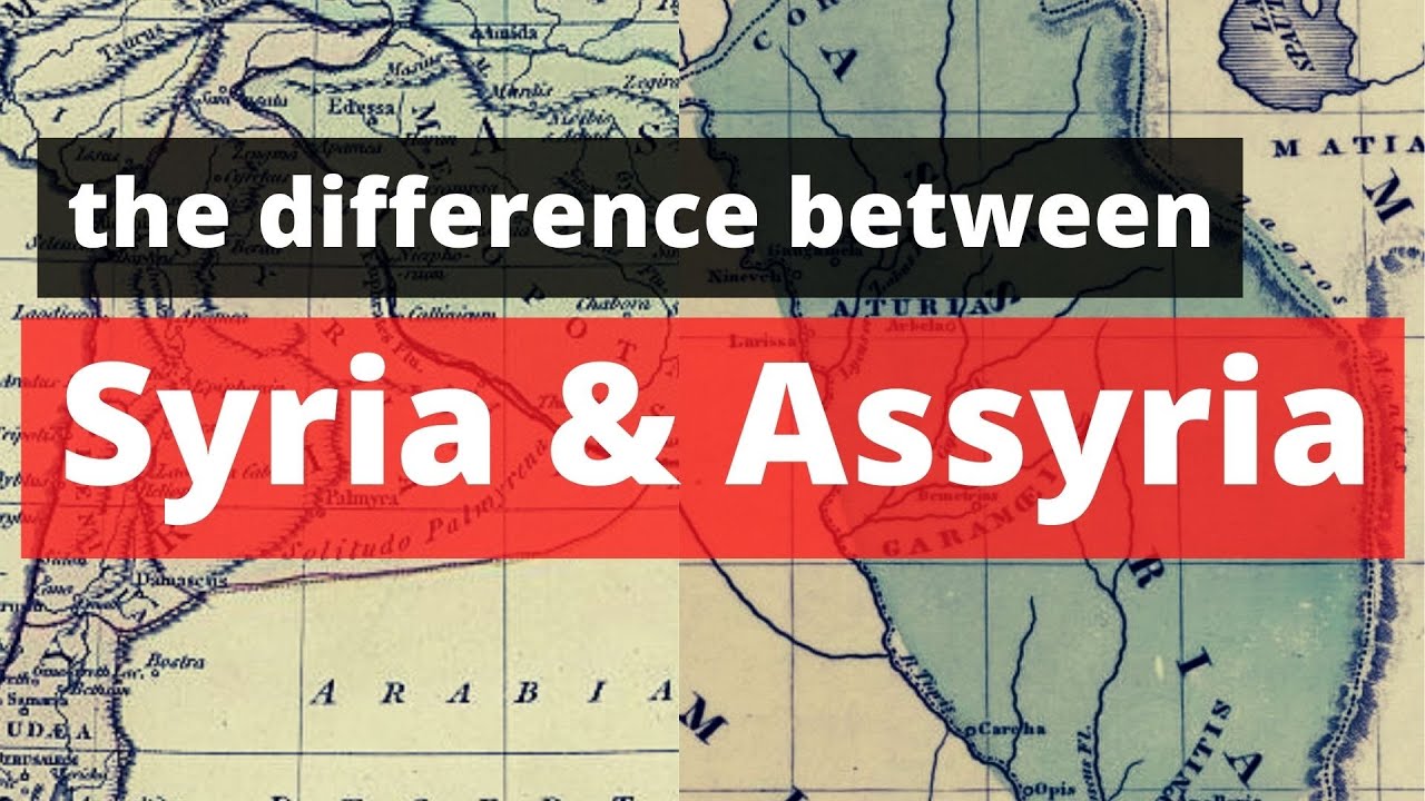 ما الفرق بين سوريا واشور What is the difference between Syria & Assyria
