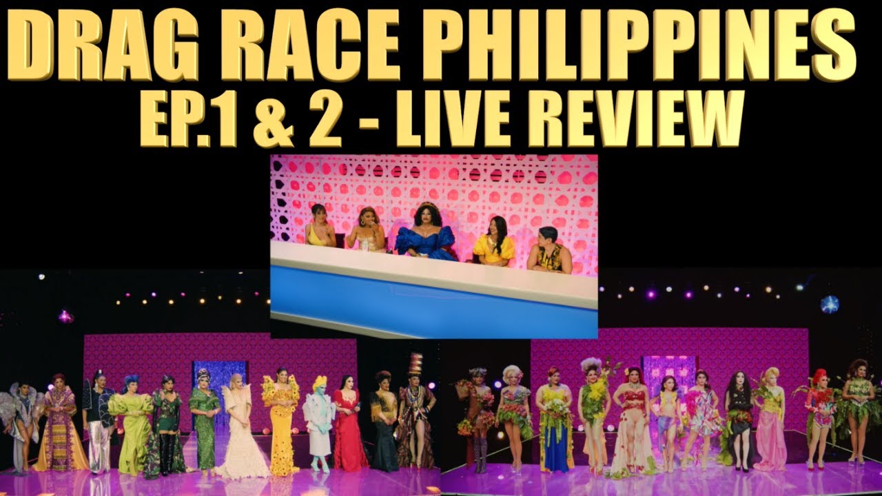 Drag Race Philippines - Ep.1 and 2 - Live Review
